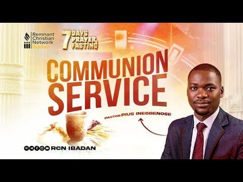 PASTOR PIUS INEGBENOSE || COMMUNION SERVICE || DAY 7 ||  RCN IBADAN || 13-04-2025
