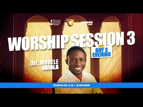WORSHIP SESSION 3 || PASTOR ABIOLA MUDELE || MAHANAIM || DAY 3 EVENING SESSION || 29-06-2025