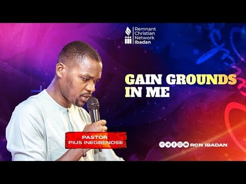 GAIN GROUNDS IN ME || PST. PIUS INEGBENOSE || FASTING AND PRAYER DAY 4  ||  RCN IBADAN || 10-04-2025