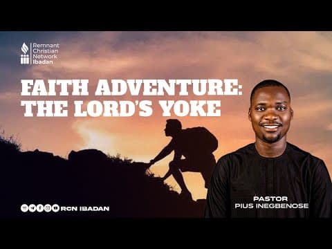 FAITH ADVENTURE: THE LORD&#39;S YOKE | PST PIUS INEGBENOSE | BROOK CHERITH  ||  RCN IBADAN || 29-05-2025