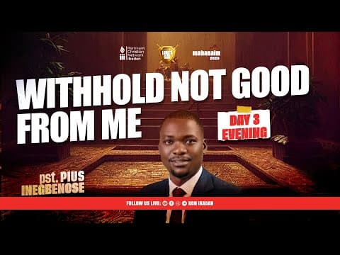 WITHHOLD NOT GOOD FROM ME || PST PIUS INEGENOSE || MAHANAIM || DAY 3 EVENING SESSION || 29-06-2025