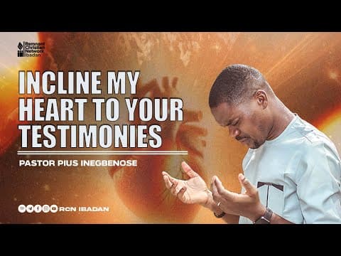 INCLINE MY HEART TO YOUR TESTIMONIES | PST PIUS INEGBENOSE | BROOK CHERITH | RCN IBADAN | 02-10-2025