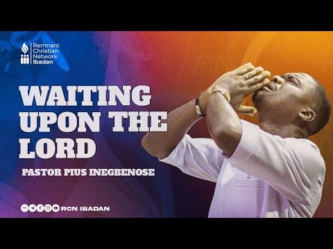 WAITING UPON THE LORD || PASTOR PIUS INEGBENOSE || BROOK CHERITH  ||  RCN IBADAN || 03-07-2025